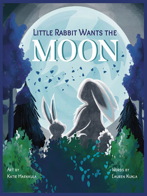 cover image of Little Rabbit Wants the Moon